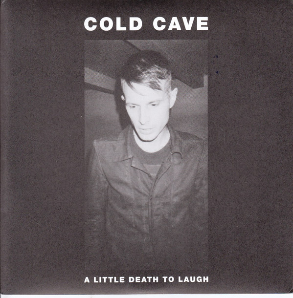 Cold Cave - A Little Death To Laugh