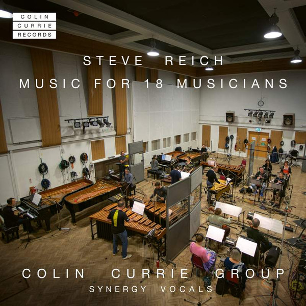 Colin Currie Group & Synergy Vocals - Music for 18 Musicians: Pulses