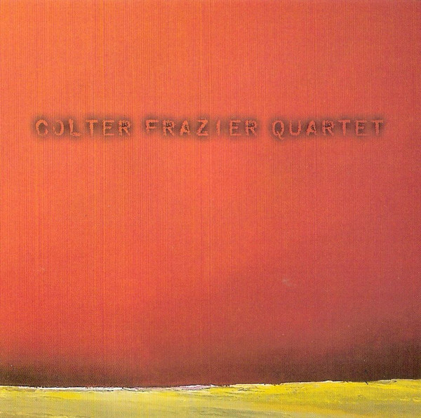 Colter Frazier Quartet - Hopes of Reunification