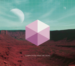 Computers Want Me Dead - Letters And Numbers