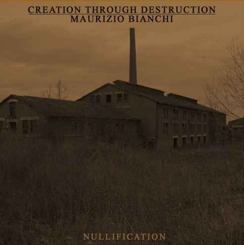 Creation Through Destruction & Maurizio Bianchi - Defunction