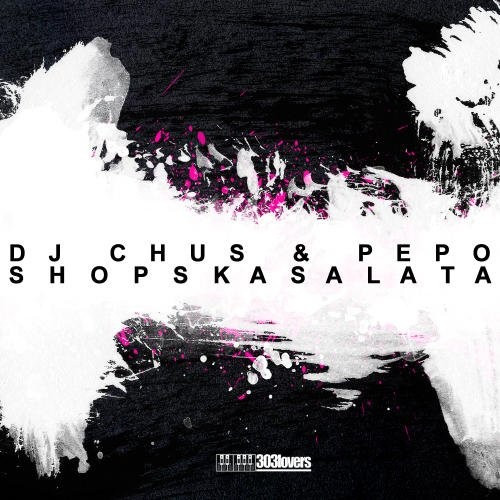 DJ Chus & Pepo - Shopska Salata (Manuel De La Mare Mish Mash Mix)