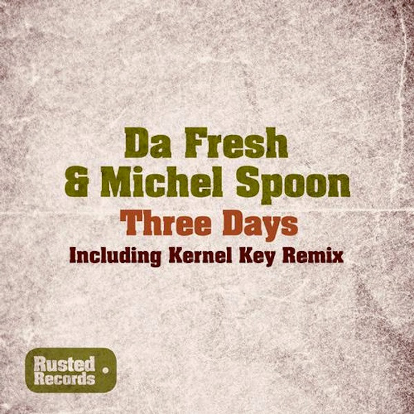Da Fresh & Michel Spoon - Three Days (Kernel Key Remix)