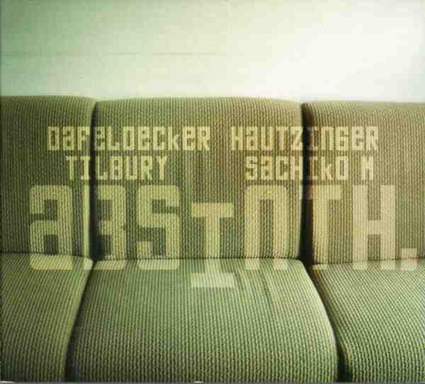 Dafeldecker/Hautzinger/Tilbury/Sachiko M - Absinth