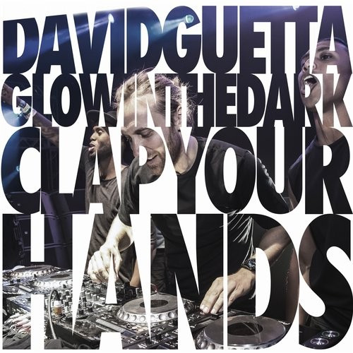 David Guetta & Glowinthedark - Clap Your Hands