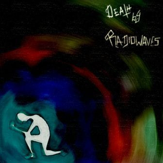 Death by Radiowaves - Waves from Outer Dimensions