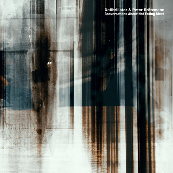 Defibrillator & Peter Brötzmann - Cellulite Guru