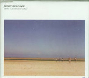 Departure Lounge - Too Late To Die Young