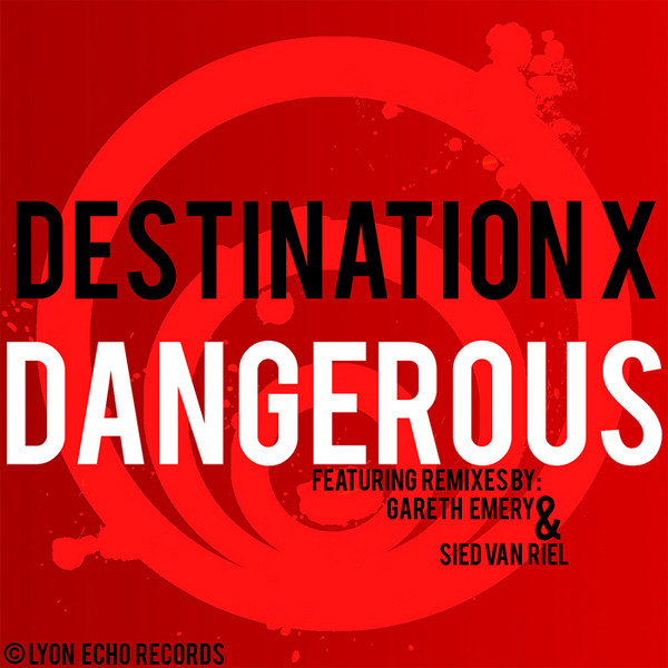 Destination X - Dangerous (Gareth Emery Remix)