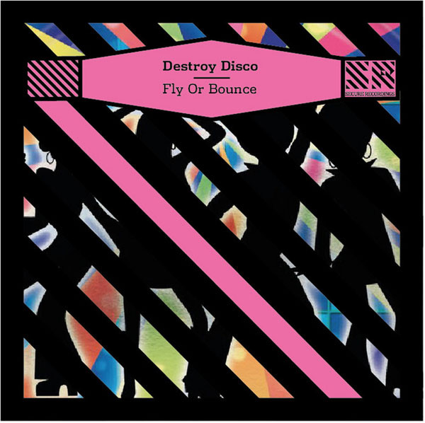 Destroy Disco - Fly Or Bounce (Bart B More Secured Rerub)