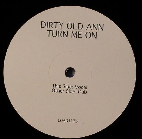 Dirty Old Ann - Turn Me On