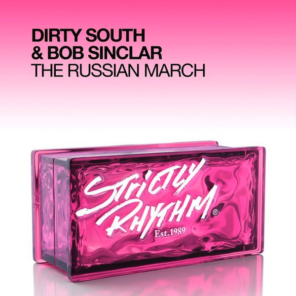 Dirty South & Bob Sinclar - The Russian March (Original Mix)