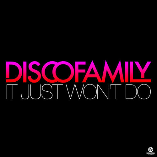 Discofamily - It Just Won't Do (Bigroom Radio Edit)