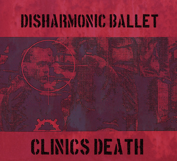 Disharmonic Ballet - Clinics Death part 2