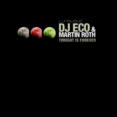 Dj Eco & Martin Roth - Tonight Is Forever (Martin Roth Edit)