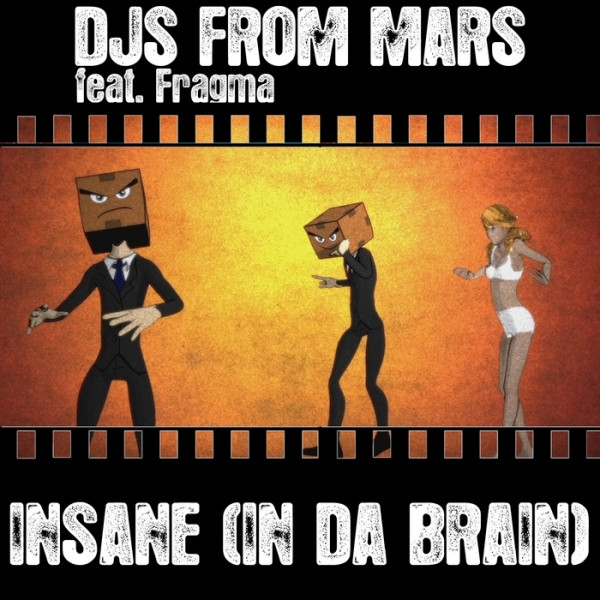 Djs From Mars & Fragma - Insane (In Da Brain) (Radio Edit)