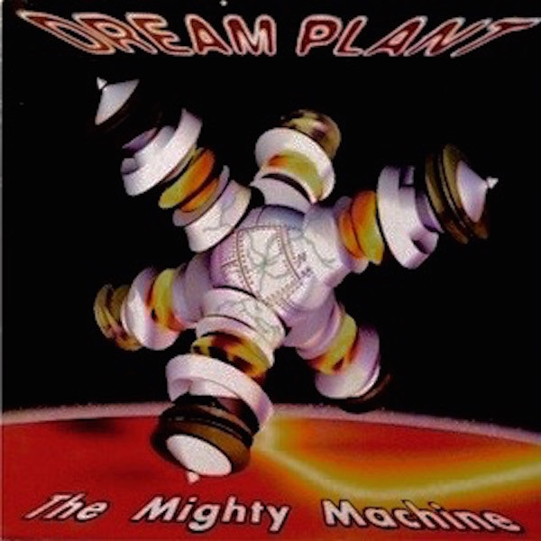 Dream Plant - The Mighty Machine