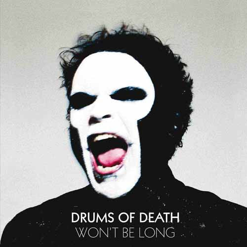 Drums Of Death - Won't Be Long