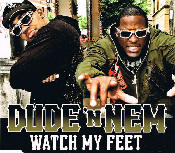 Dude 'N Nem - Watch Me Feet
