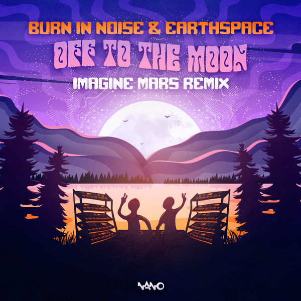 Earthspace & Burn In Noise - Off To The Moon (Original Mix)