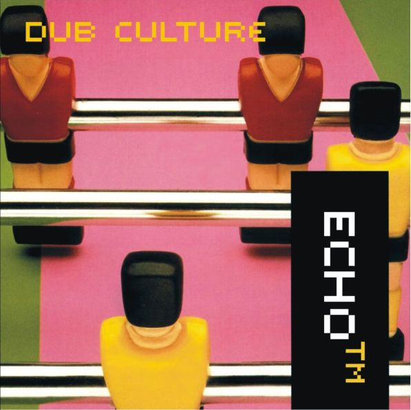 Echo_TM - Dub Culture (T - Version)