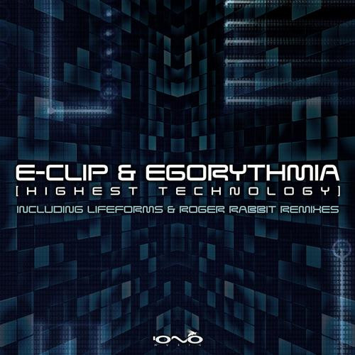 Egorythmia & E-Clip - Highest Technology (2013 Edit)