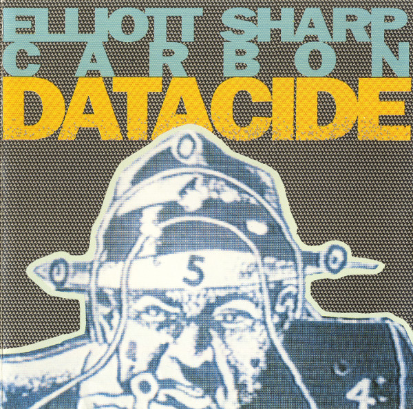 Elliott Sharp / Carbon - Freeze Frame