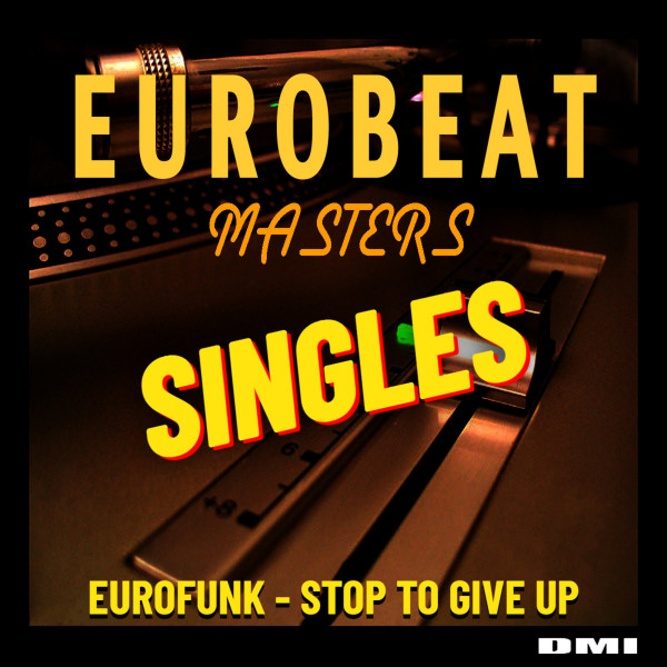 Eurofunk - Stop To Give Up - Extended Remastered