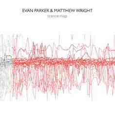 Evan Parker/Matthew Wright - Trance Map 3