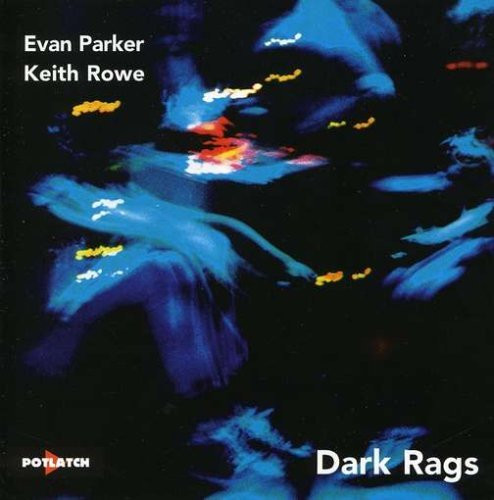 Evan Parker & Keith Rowe - Dark Rag #1