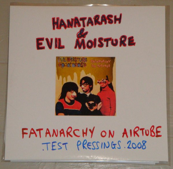 Evil Moisture & Hanatarash - Atomichy In The LSD