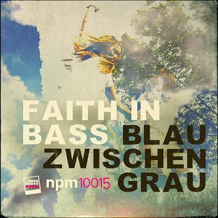 Faith In Bass - Blau Zwischen Grau (caltrop remix)
