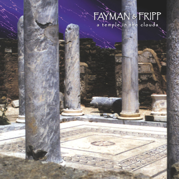 Fayman & Fripp - A Temple in the Clouds