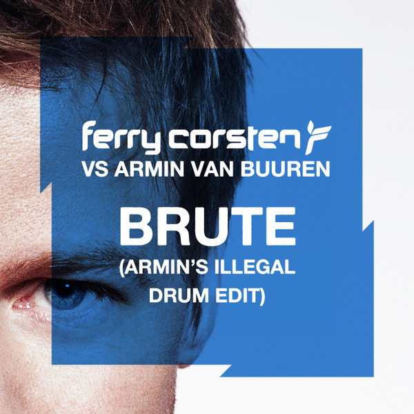 Ferry Corsten  Armin van Buuren - Brute.(www.agr.moy.su)