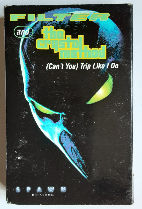 Filter & The Crystal Method - (Can't You) Trip Like I Do