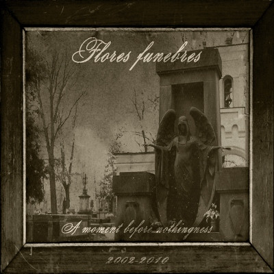 Flores Funebres - A Moment Before Nothingness