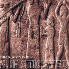 Fuat Talay & Mashti - Sufisticated