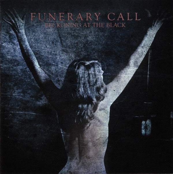 Funerary Call - Unto The End We Call
