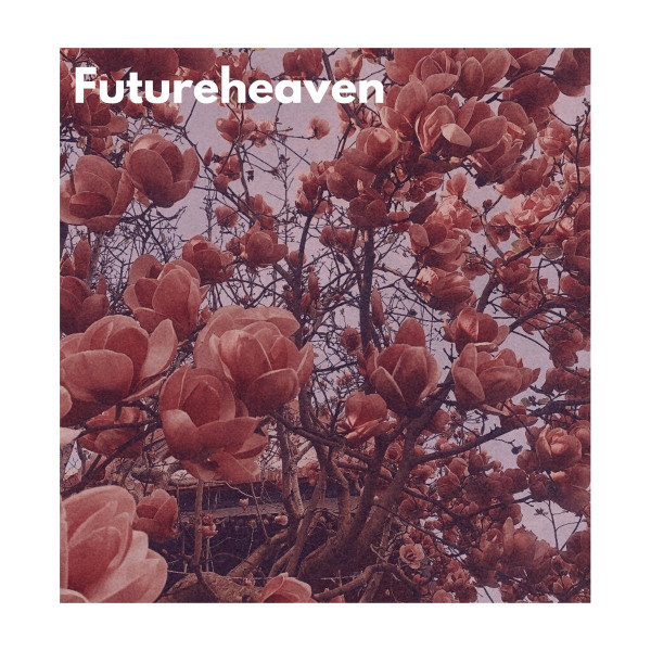 Futureheaven - tides