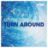 GEORGE FATE - Turn Around ( Aboutblank & Klc Remix)