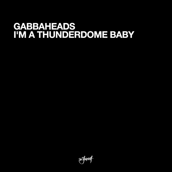 Gabbaheads - I'm A Thunderdome Baby - Stoltenhoff Remix