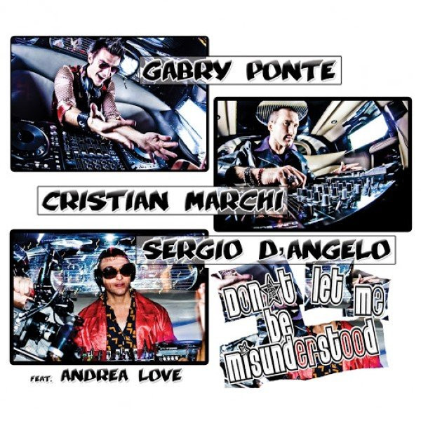 Gabry Ponte & Cristian Marchi & Sergio D'Angelo - Don't Let Me Be Misunderstood (Cristian Marchi Perfect Extended RMX)
