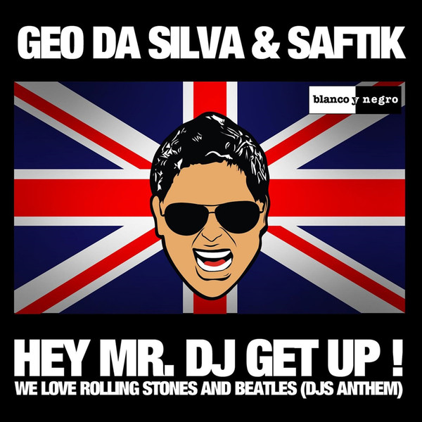 Geo Da Silva & Saftik - Hey Mr. DJ Get Up! - Radio Edit