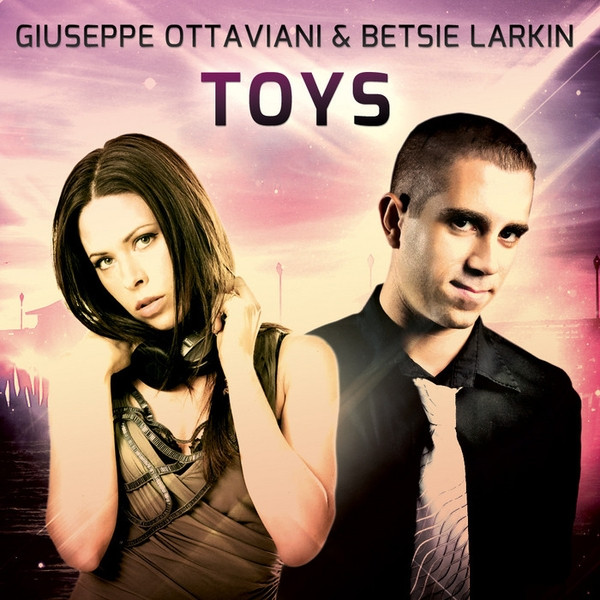 Giuseppe Ottaviani & Betsie Larkin - Toys (Club Mix)