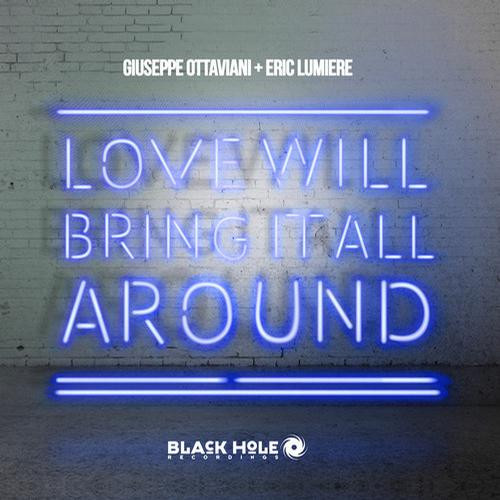 Giuseppe Ottaviani & Eric Lumiere - Love Will Bring It All Around (Radio Edit)