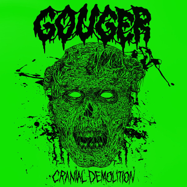 Gouger - Cranial Demolition