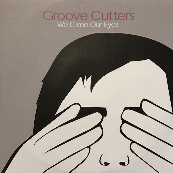 Groove Cutters - We Closed Our Eyes