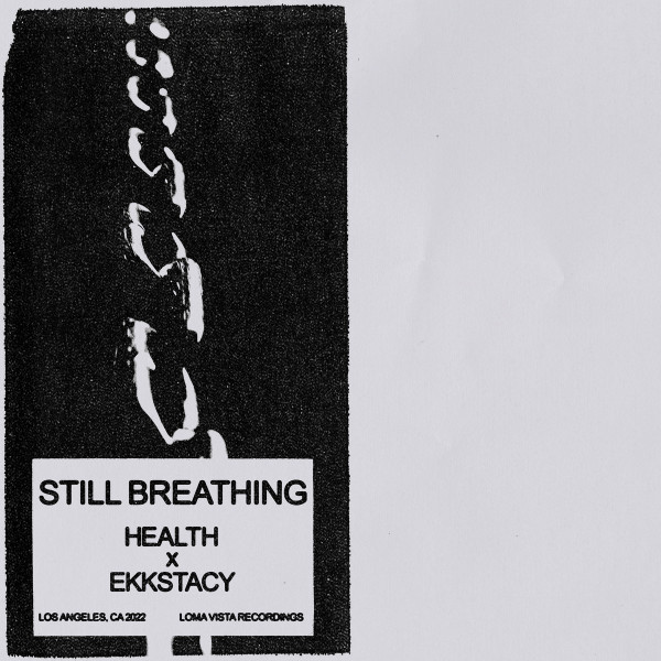 HEALTH & EKKSTACY - STILL BREATHING [Explicit]
