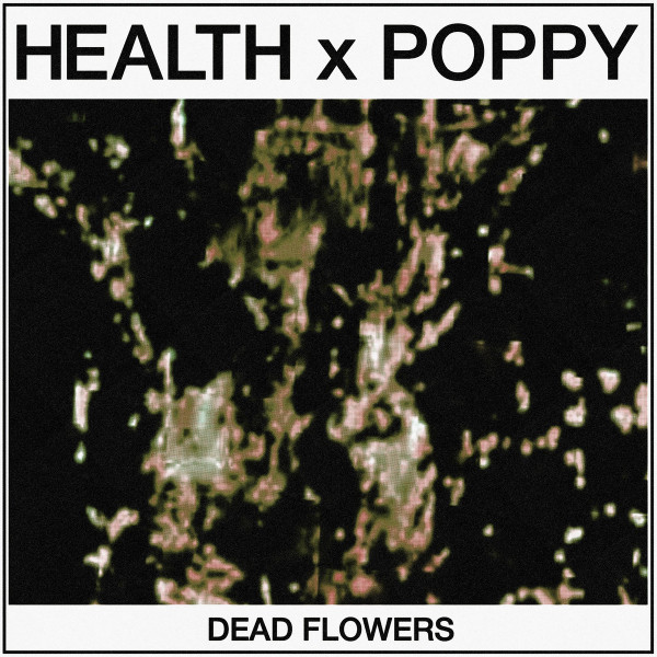 HEALTH & Poppy - Be Quiet and Drive (Far Away) – Spotify Singles