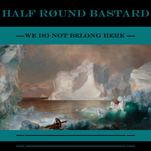 Half Round Bastard - Conditions on the Weddell Sea